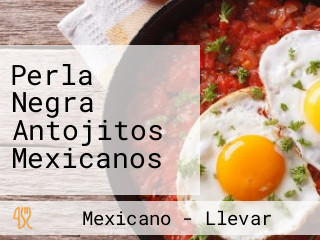 Perla Negra Antojitos Mexicanos