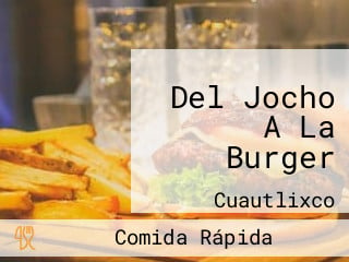 Del Jocho A La Burger