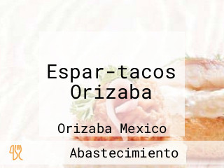 Espar-tacos Orizaba