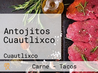 Antojitos Cuautlixco