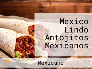 Mexico Lindo Antojitos Mexicanos