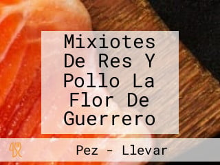 Mixiotes De Res Y Pollo La Flor De Guerrero