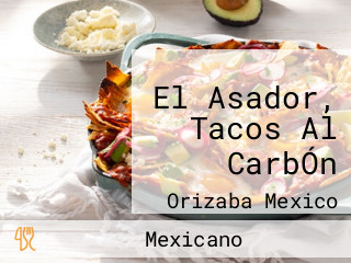 El Asador, Tacos Al CarbÓn