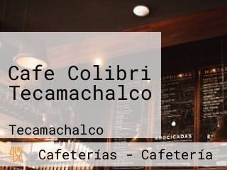 Cafe Colibri Tecamachalco