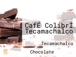 CafÉ ColibrÍ Tecamachalco