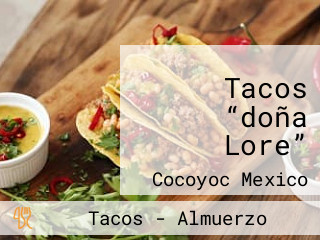 Tacos “doña Lore”