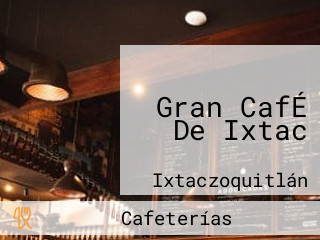 Gran CafÉ De Ixtac