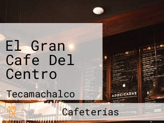 El Gran Cafe Del Centro