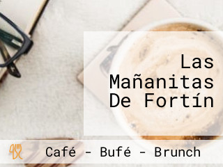 Las Mañanitas De Fortín