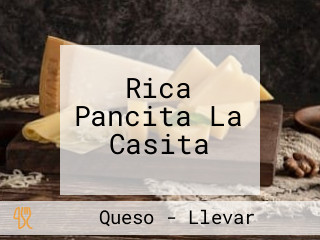 Rica Pancita La Casita