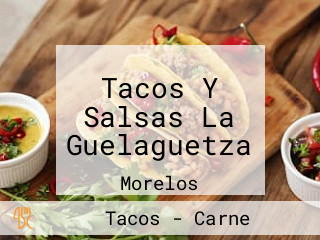 Tacos Y Salsas La Guelaguetza