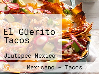 El Güerito Tacos