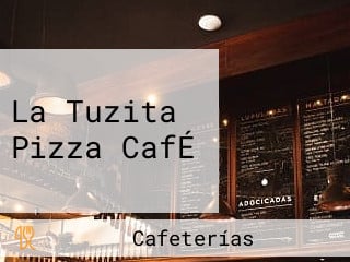 La Tuzita Pizza CafÉ