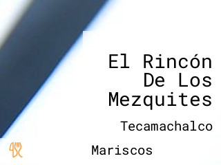 El Rincón De Los Mezquites