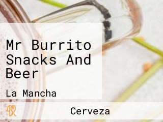 Mr Burrito Snacks And Beer