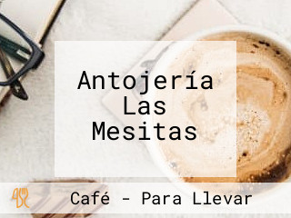 Antojería Las Mesitas