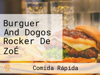 Burguer And Dogos Rocker De ZoÉ