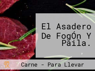 El Asadero De FogÓn Y Paila.