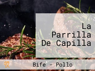 La Parrilla De Capilla