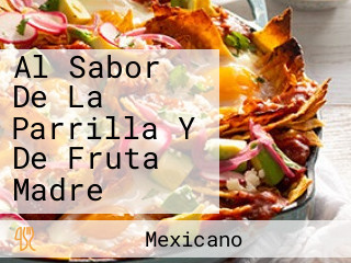 Al Sabor De La Parrilla Y De Fruta Madre