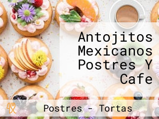 Antojitos Mexicanos Postres Y Cafe