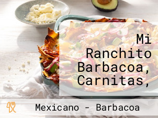 Mi Ranchito Barbacoa, Carnitas, Antojitos Y Pozole