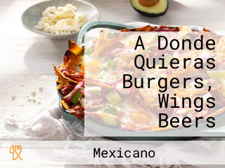 A Donde Quieras Burgers, Wings Beers