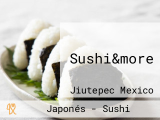 Sushi&more