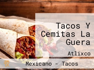 Tacos Y Cemitas La Guera