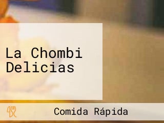 La Chombi Delicias