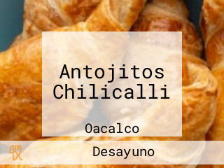 Antojitos Chilicalli