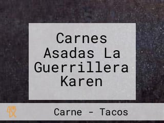 Carnes Asadas La Guerrillera Karen