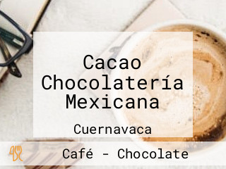 Cacao Chocolatería Mexicana