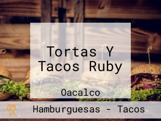 Tortas Y Tacos Ruby