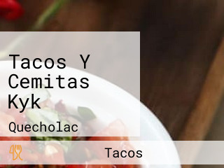 Tacos Y Cemitas Kyk