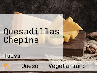 Quesadillas Chepina