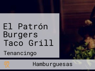 El Patrón Burgers Taco Grill