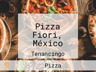 Pizza Fiori, México