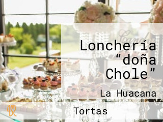 Lonchería “doña Chole”