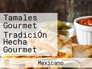 Tamales Gourmet TradiciÓn Hecha Gourmet