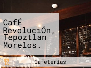 CafÉ RevoluciÓn, Tepoztlan Morelos.