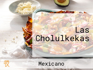 Las Cholulkekas