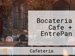 Bocateria Cafe + EntrePan