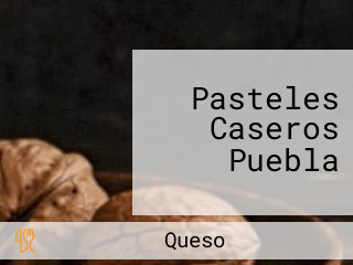 Pasteles Caseros Puebla