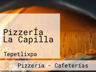 PizzerÍa La Capilla