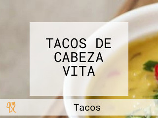 TACOS DE CABEZA VITA