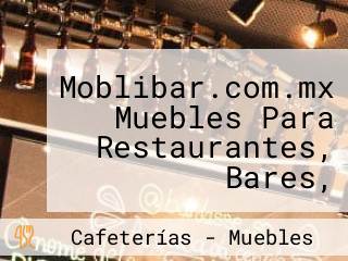 Moblibar.com.mx Muebles Para Restaurantes, Bares, CafeterÍas Sillas Y Mesas