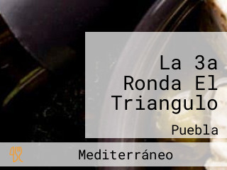 La 3a Ronda El Triangulo