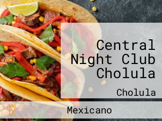 Central Night Club Cholula