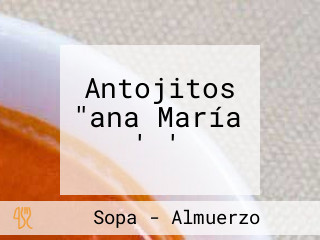 Antojitos "ana María ' '